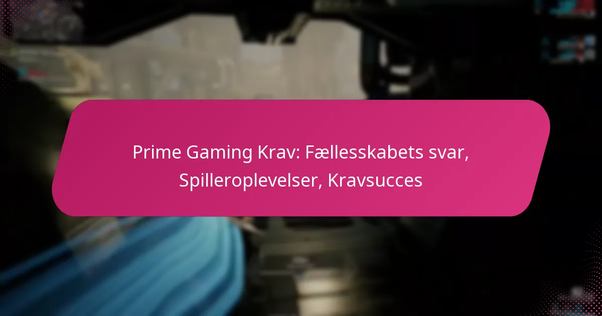 Prime Gaming Krav: Fællesskabets svar, Spilleroplevelser, Kravsucces