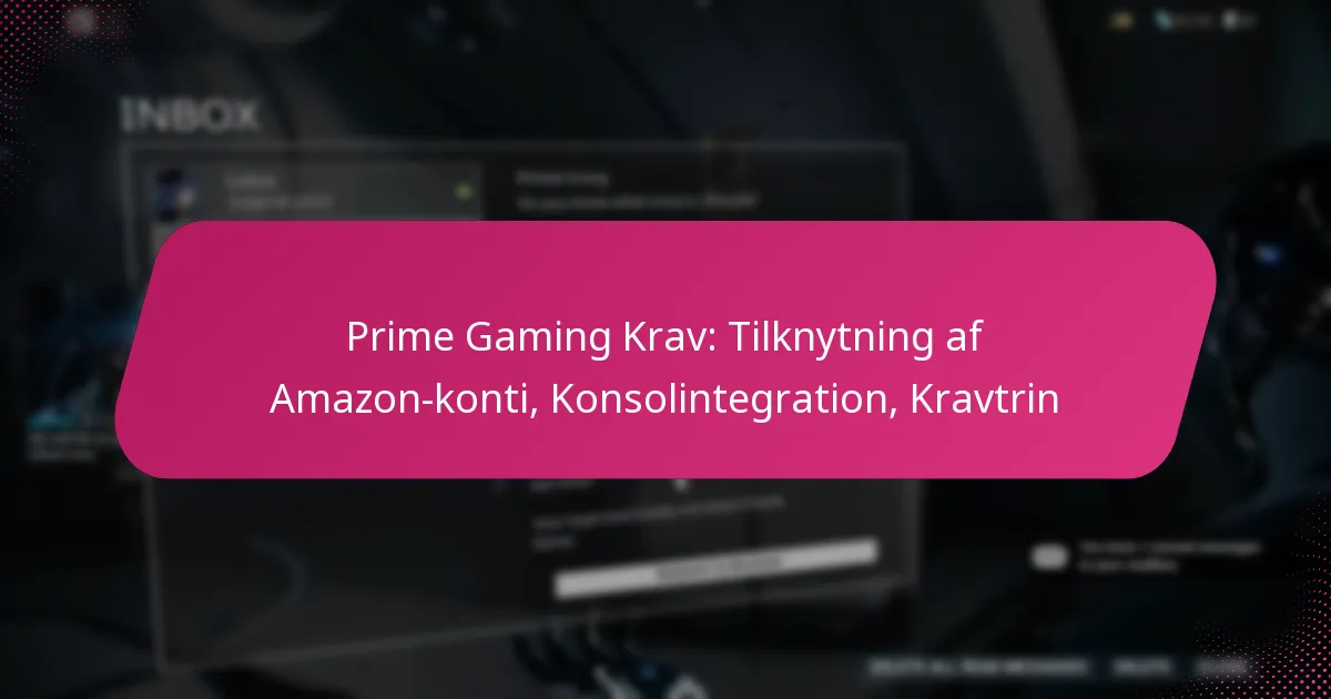 Prime Gaming Krav: Tilknytning af Amazon-konti, Konsolintegration, Kravtrin