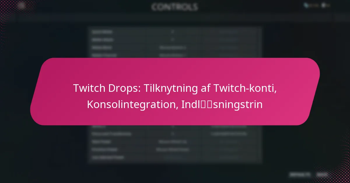Twitch Drops: Tilknytning af Twitch-konti, Konsolintegration, Indløsningstrin