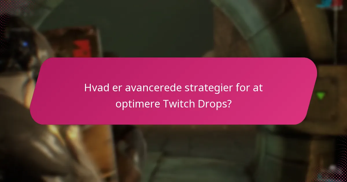 Hvilke streamere skal jeg følge for de bedste Twitch Drops?