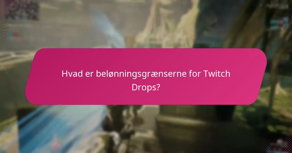 Hvad er drop-raterne for Twitch Drops?