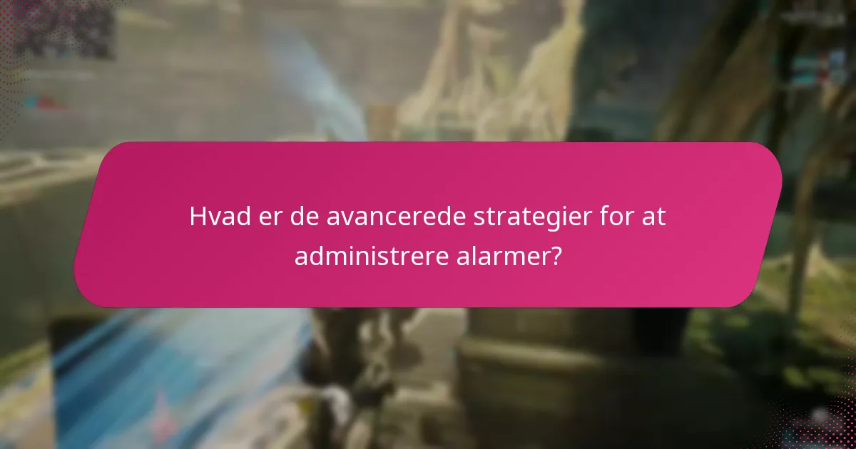 Hvordan kan spillere effektivt administrere i-spil alarmer?