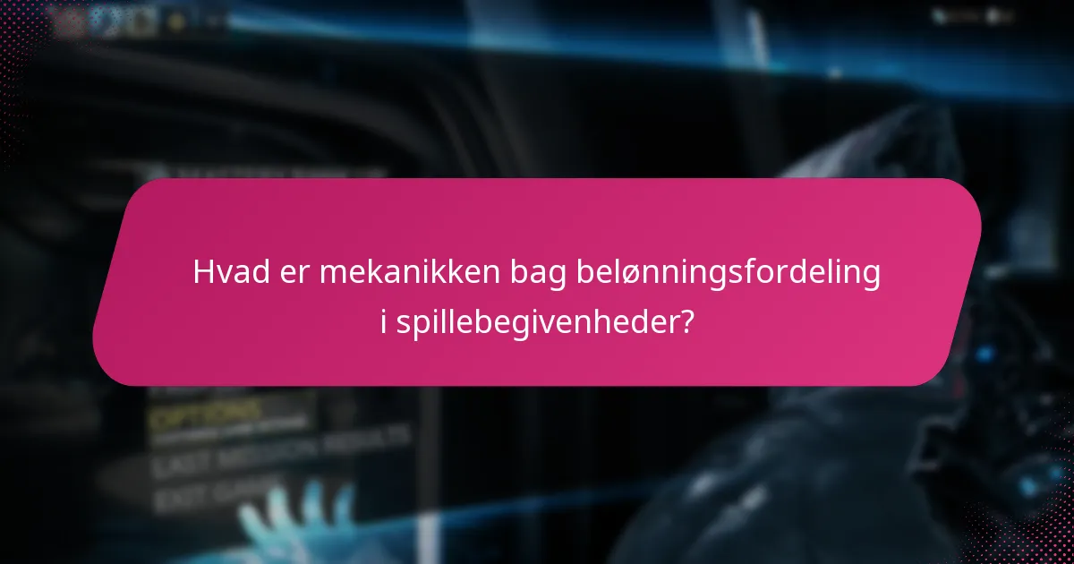 Hvad er mekanikken bag belønningsfordeling i spillebegivenheder?