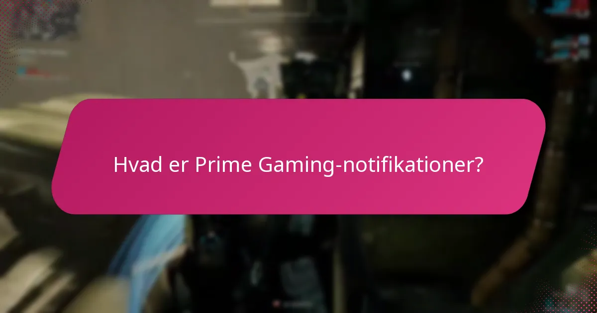 Hvilke alarmer i spillet kan jeg forvente fra Prime Gaming?