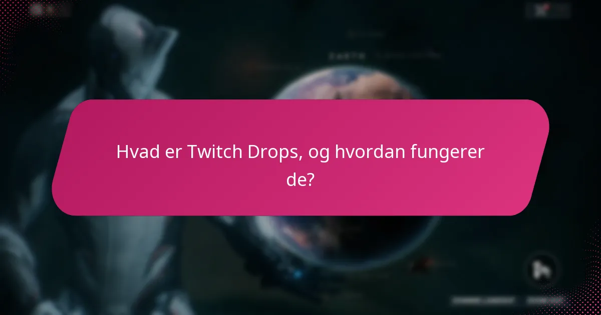 Hvilke supportressourcer er tilgængelige for Twitch Drops?
