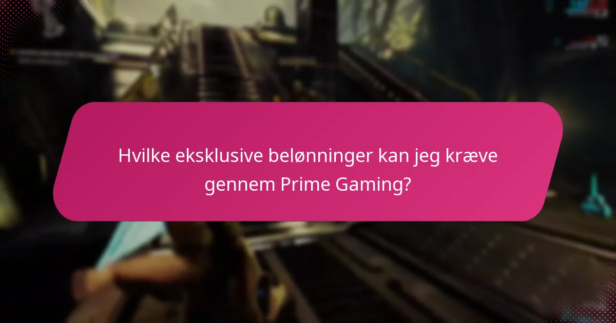 Hvilke eksklusive belønninger kan jeg kræve gennem Prime Gaming?