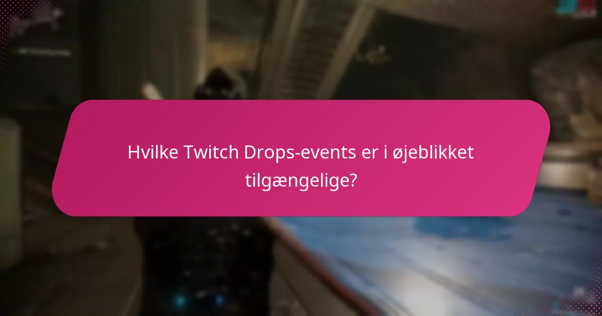 Hvilke strategier kan maksimere mine chancer for at modtage Twitch Drops?