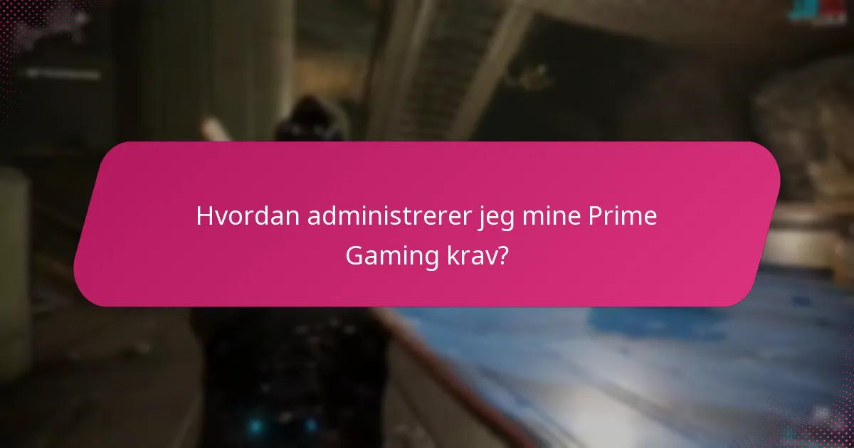 Hvilke nylige ændringer påvirker Prime Gaming krav og belønninger?