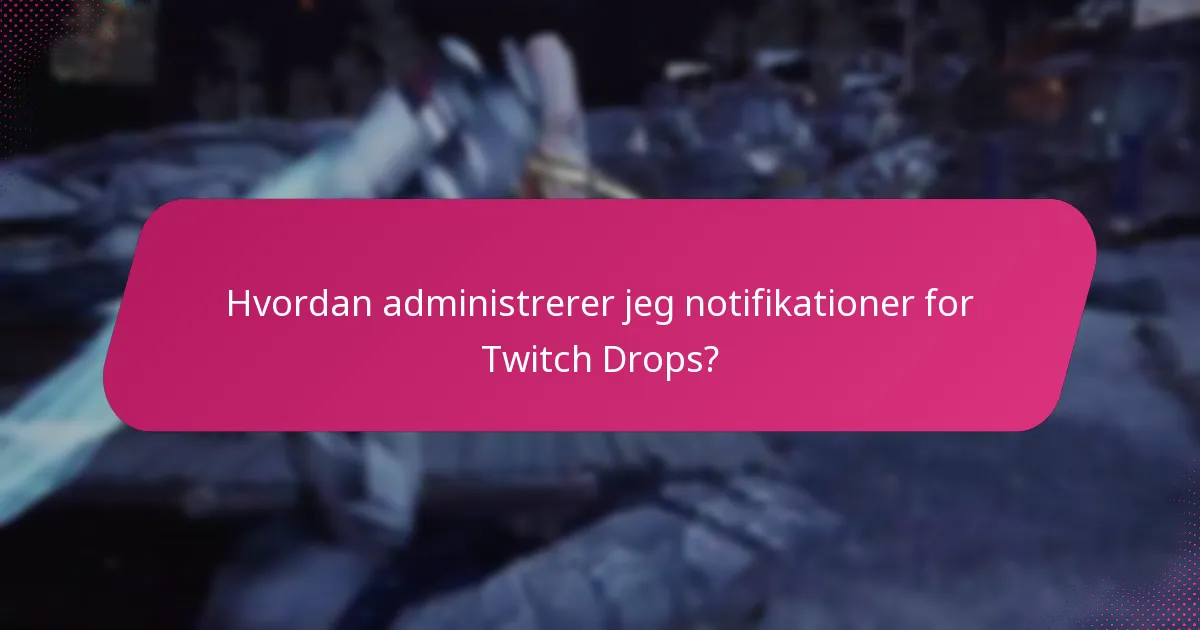 Hvordan indløser jeg mine Twitch Drops?